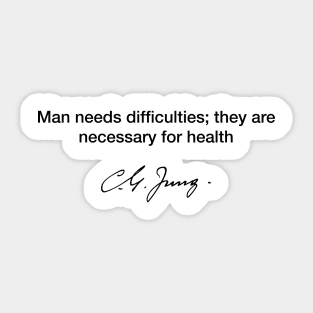 Man need difficulties - Carl Jung Sticker